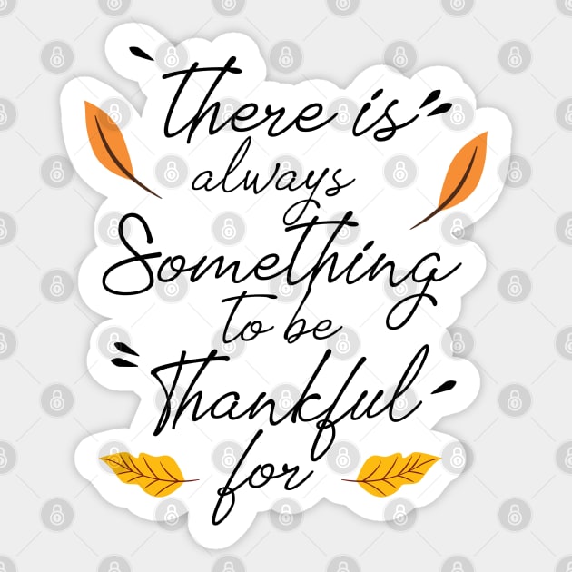 There is Always Something to be Thankful For Sticker by TinPis